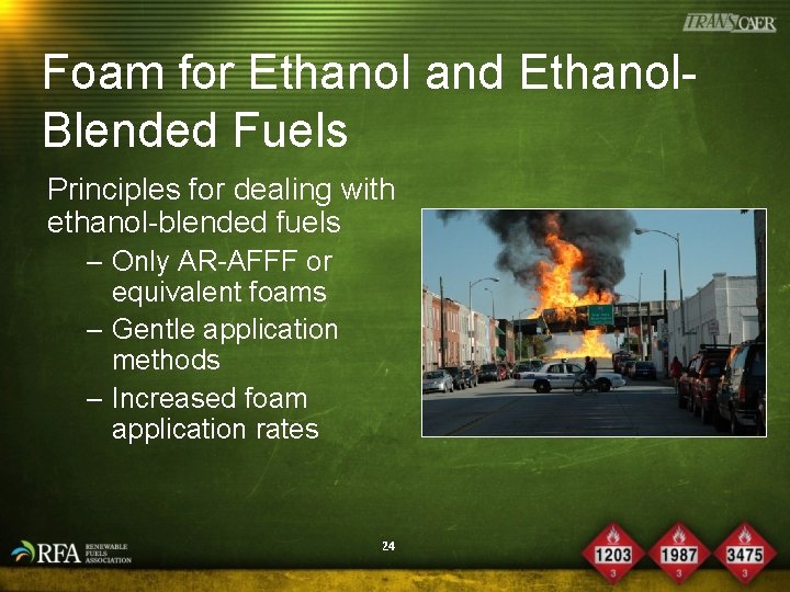 Foam for Ethanol and Ethanol. Blended Fuels Principles for dealing with ethanol-blended fuels –