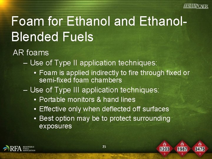 Foam for Ethanol and Ethanol. Blended Fuels AR foams – Use of Type II