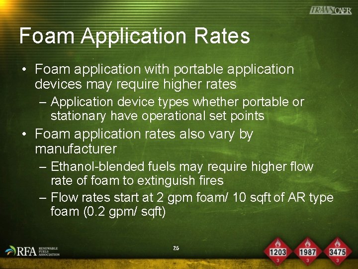 Foam Application Rates • Foam application with portable application devices may require higher rates