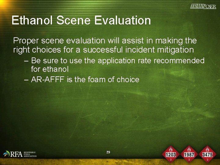 Ethanol Scene Evaluation Proper scene evaluation will assist in making the right choices for