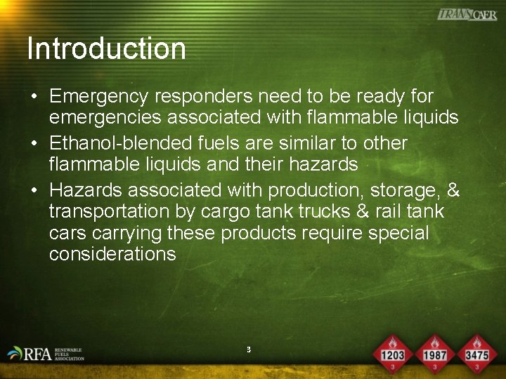 Introduction • Emergency responders need to be ready for emergencies associated with flammable liquids