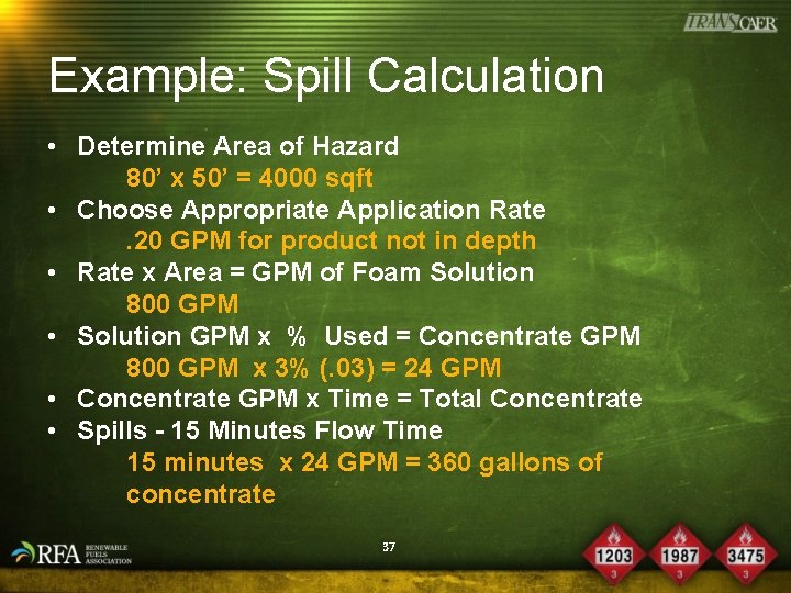 Example: Spill Calculation • Determine Area of Hazard 80’ x 50’ = 4000 sqft