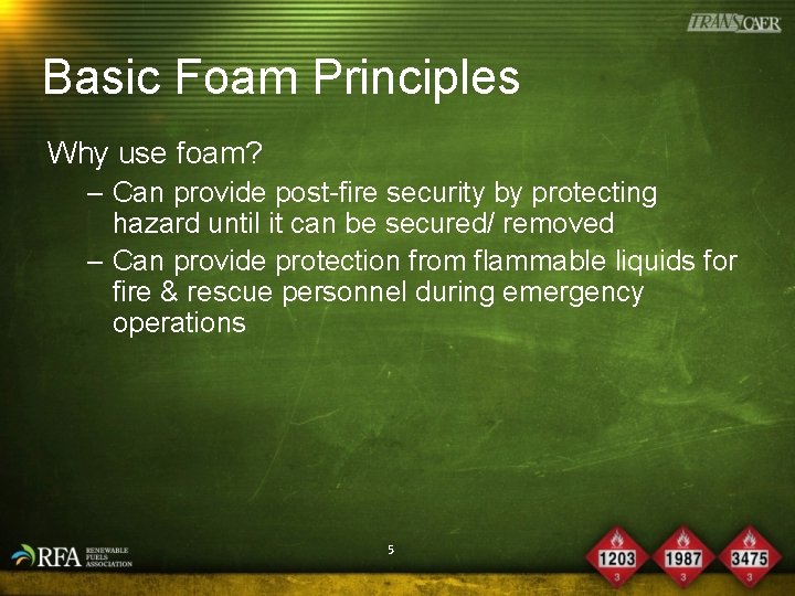 Basic Foam Principles Why use foam? – Can provide post-fire security by protecting hazard