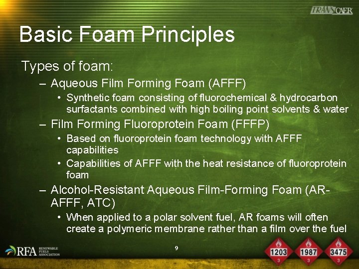 Basic Foam Principles Types of foam: – Aqueous Film Forming Foam (AFFF) • Synthetic