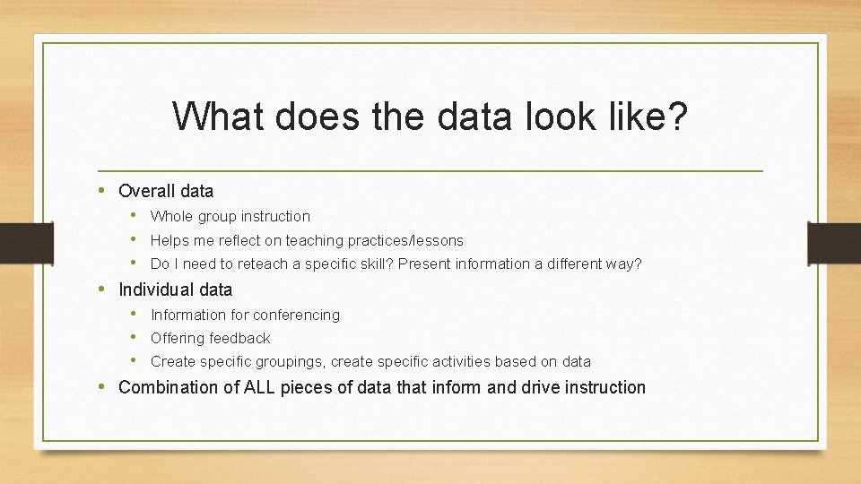 What does the data look like? • Overall data • Whole group instruction •