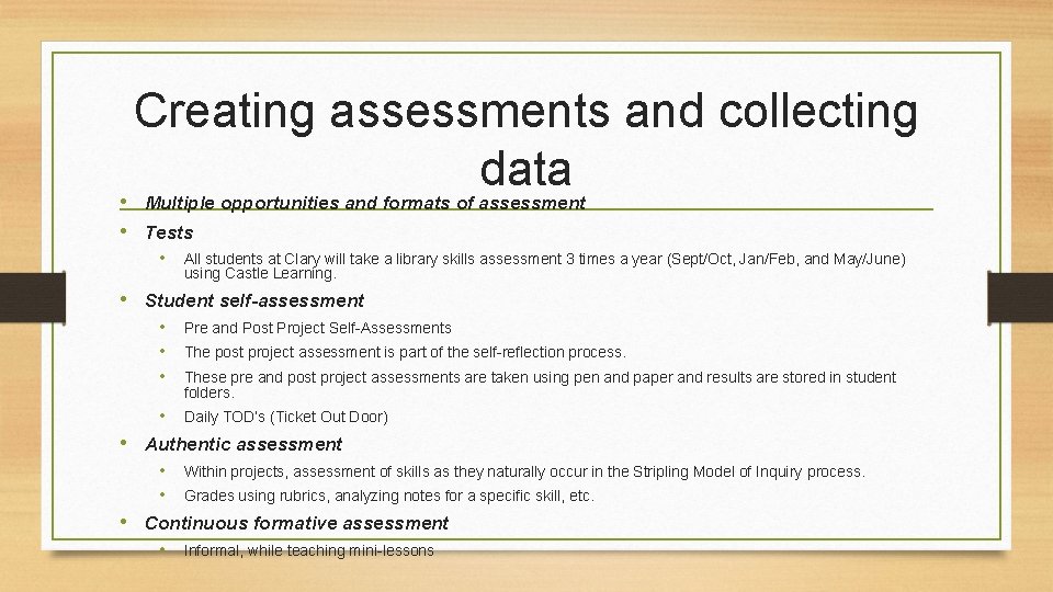 Creating assessments and collecting data • Multiple opportunities and formats of assessment • Tests