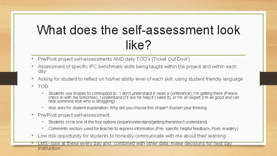 What does the self-assessment look like? • Pre/Post project self-assessments AND daily TOD’s (Ticket