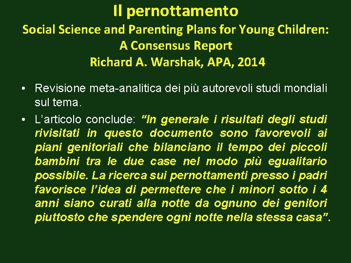 Il pernottamento Social Science and Parenting Plans for Young Children: A Consensus Report Richard