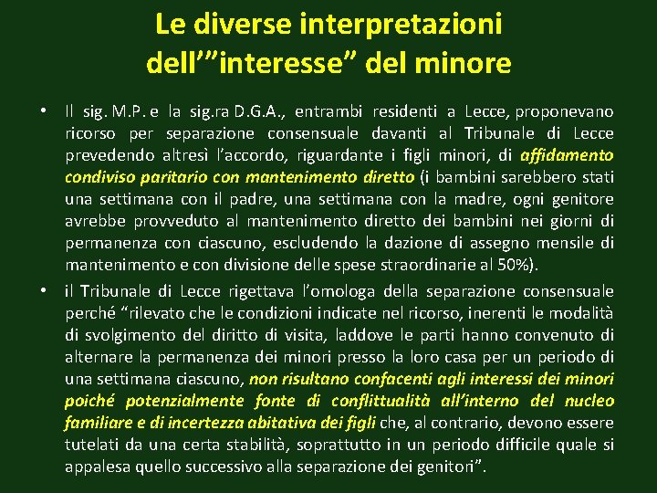 Le diverse interpretazioni dell’”interesse” del minore • Il sig. M. P. e la sig.