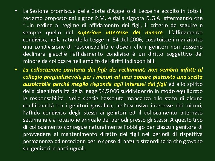  • La Sezione promiscua della Corte d’Appello di Lecce ha accolto in toto