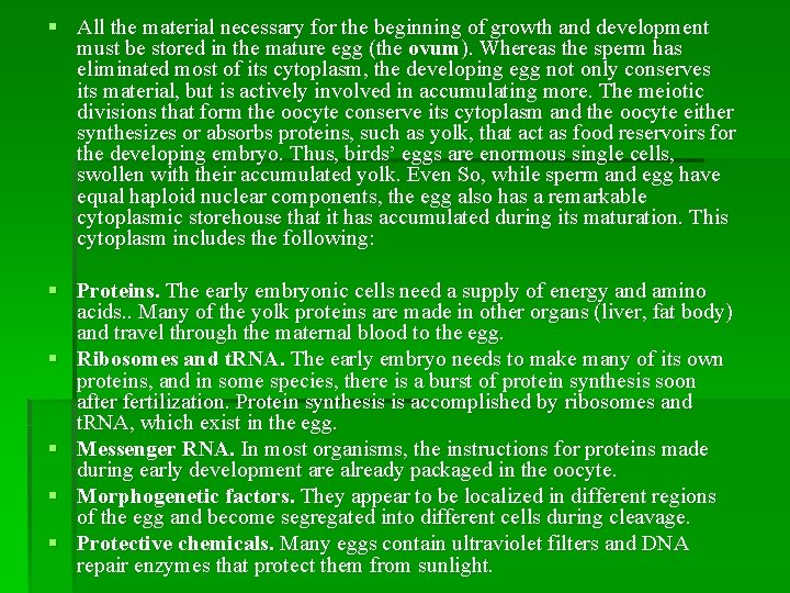 § All the material necessary for the beginning of growth and development must be