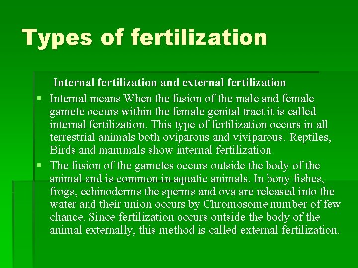 Types of fertilization Internal fertilization and external fertilization § Internal means When the fusion