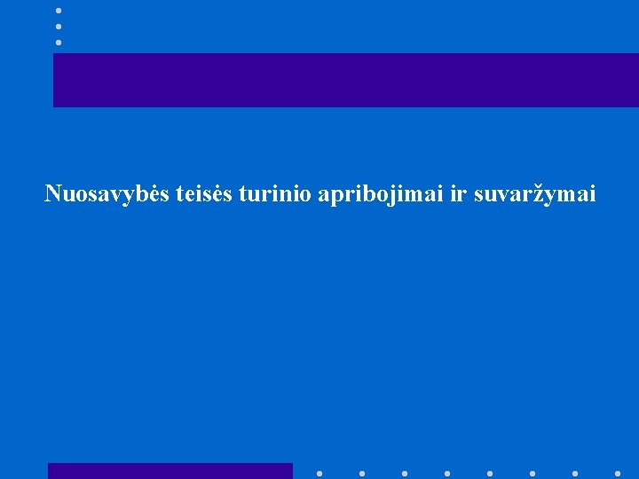 Nuosavybės teisės turinio apribojimai ir suvaržymai 