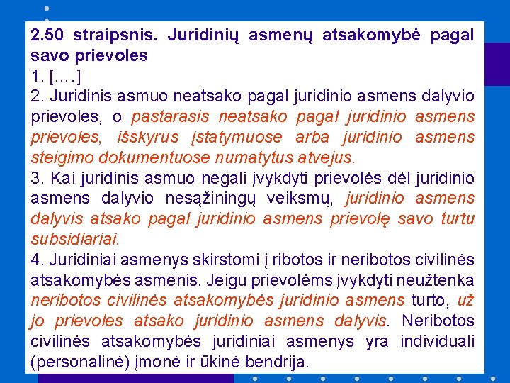 2. 50 straipsnis. Juridinių asmenų atsakomybė pagal savo prievoles 1. […. ] 2. Juridinis