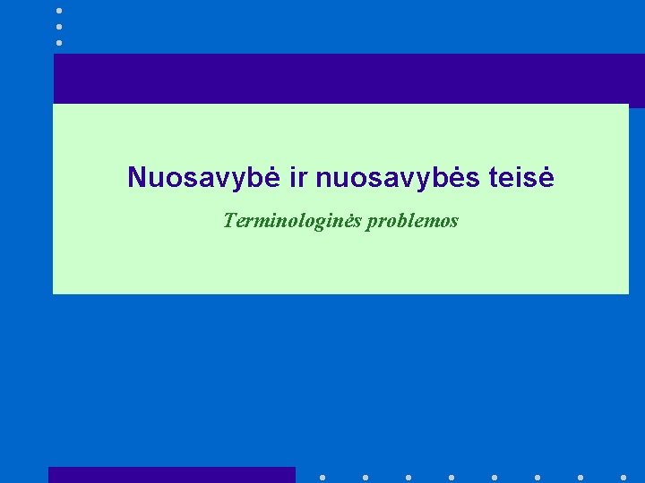 Nuosavybė ir nuosavybės teisė Terminologinės problemos 