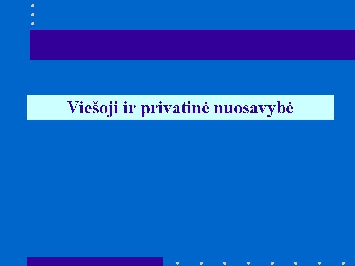 Viešoji ir privatinė nuosavybė 