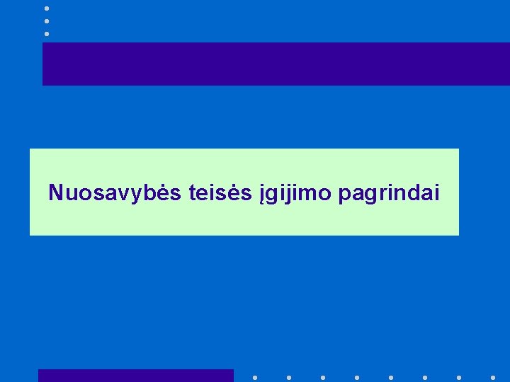 Nuosavybės teisės įgijimo pagrindai 
