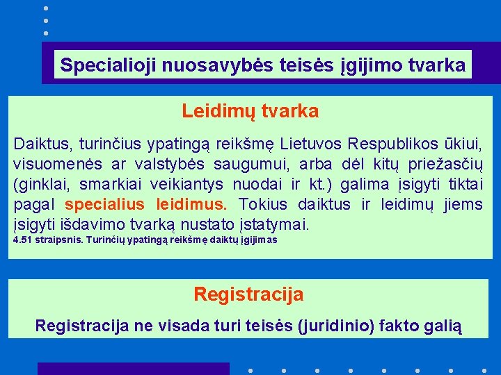 Specialioji nuosavybės teisės įgijimo tvarka Leidimų tvarka Daiktus, turinčius ypatingą reikšmę Lietuvos Respublikos ūkiui,