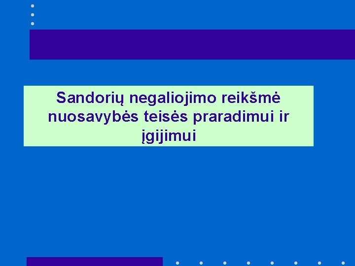 Sandorių negaliojimo reikšmė nuosavybės teisės praradimui ir įgijimui 