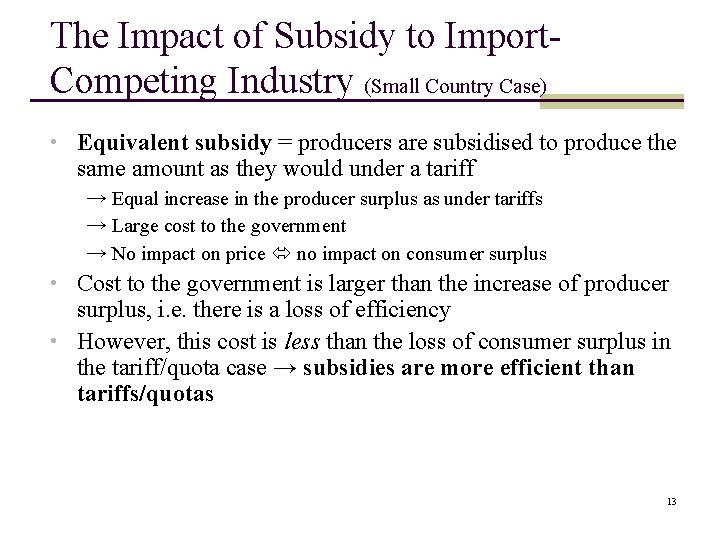 The Impact of Subsidy to Import. Competing Industry (Small Country Case) • Equivalent subsidy The Impact of Subsidy to Import. Competing Industry (Small Country Case) • Equivalent subsidy