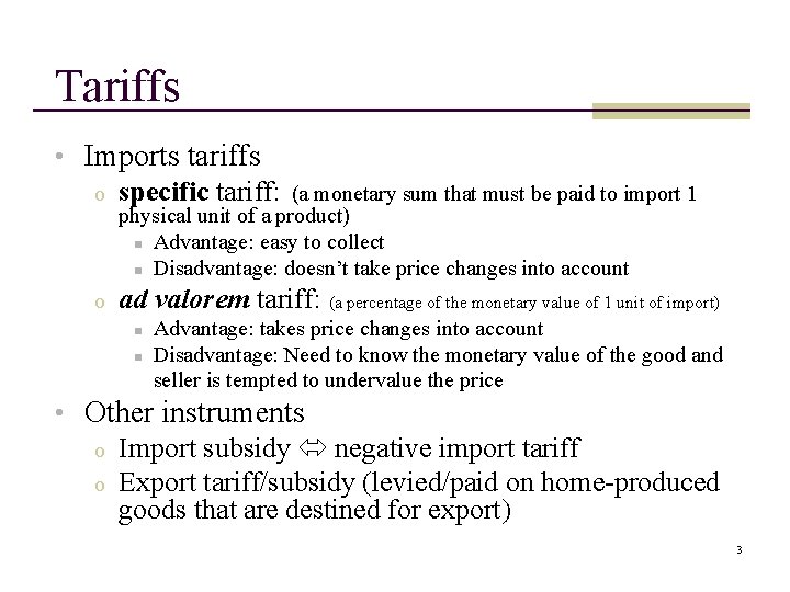 Tariffs • Imports tariffs o specific tariff: (a monetary sum that must be paid Tariffs • Imports tariffs o specific tariff: (a monetary sum that must be paid