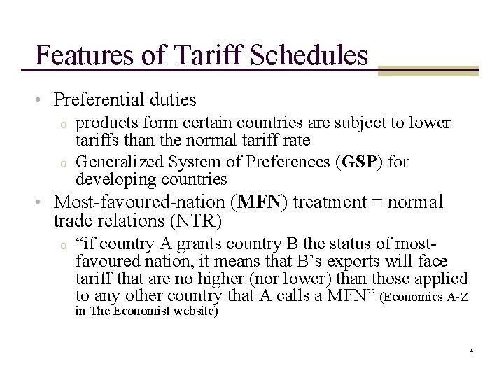 Features of Tariff Schedules • Preferential duties o products form certain countries are subject Features of Tariff Schedules • Preferential duties o products form certain countries are subject