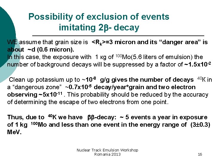 Possibility of exclusion of events imitating 2 - decay WE assume that grain size