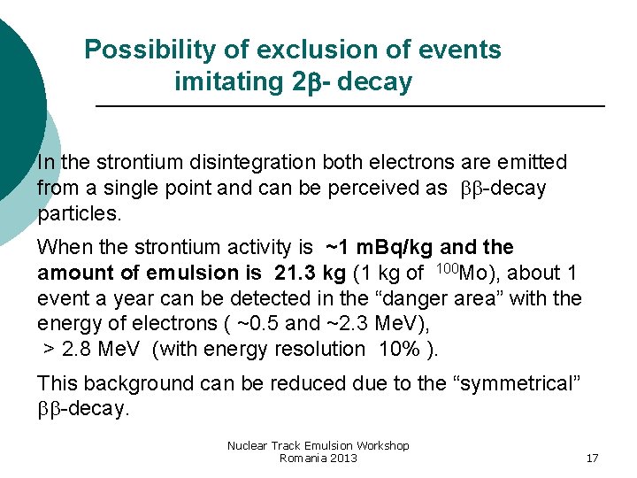 Possibility of exclusion of events imitating 2 - decay In the strontium disintegration both