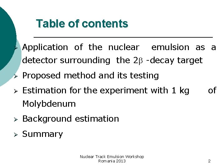 Table of contents Ø Application of the nuclear emulsion as a detector surrounding the