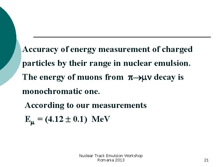 Accuracy of energy measurement of charged particles by their range in nuclear emulsion. The