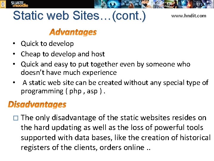 Static web Sites…(cont. ) www. hndit. com • Quick to develop • Cheap to