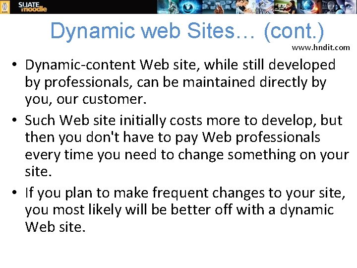 Dynamic web Sites… (cont. ) www. hndit. com • Dynamic‐content Web site, while still