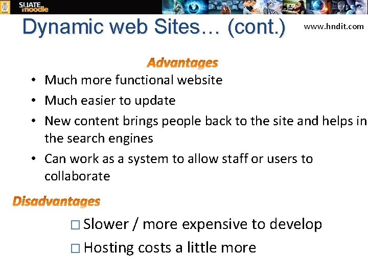 Dynamic web Sites… (cont. ) www. hndit. com • Much more functional website •