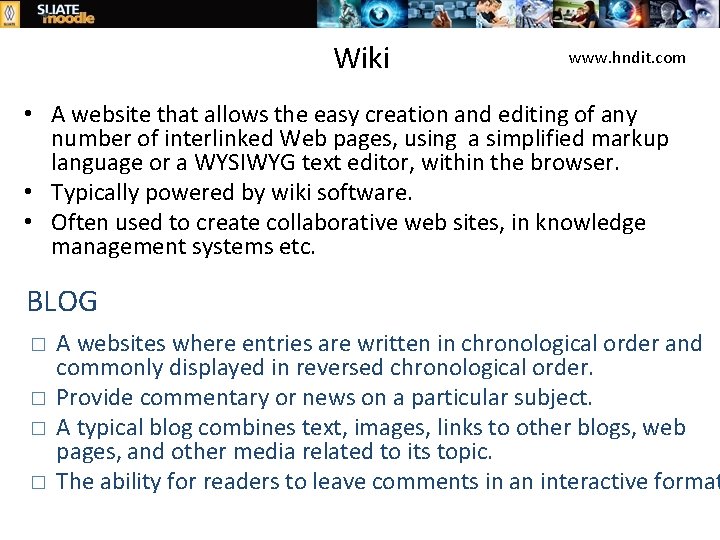 Wiki www. hndit. com • A website that allows the easy creation and editing