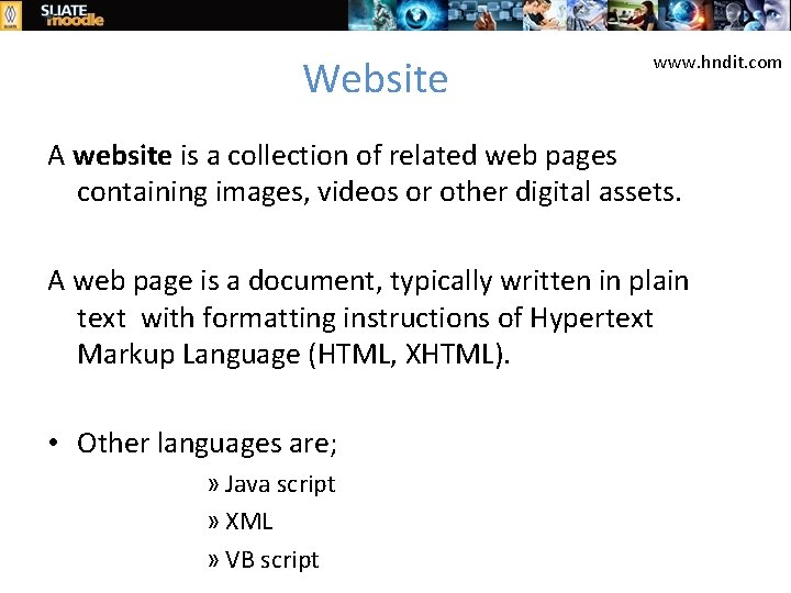 Website www. hndit. com A website is a collection of related web pages containing