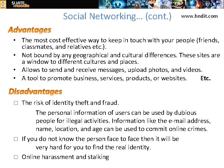 Social Networking… (cont. ) www. hndit. com • The most cost effective way to