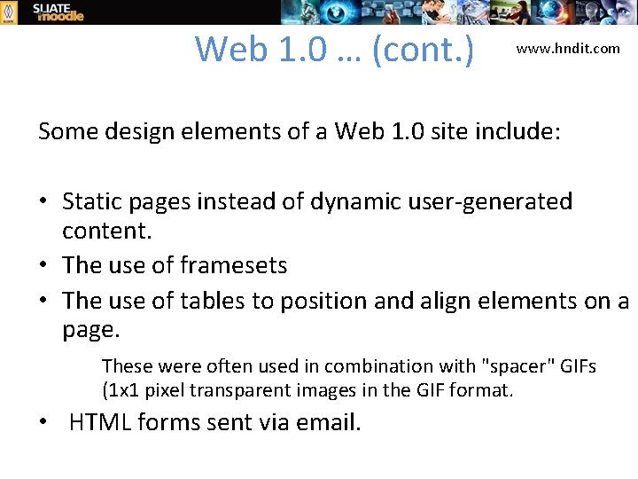 Web 1. 0 … (cont. ) www. hndit. com Some design elements of a