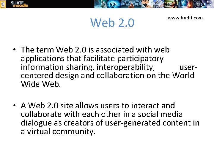 Web 2. 0 www. hndit. com • The term Web 2. 0 is associated