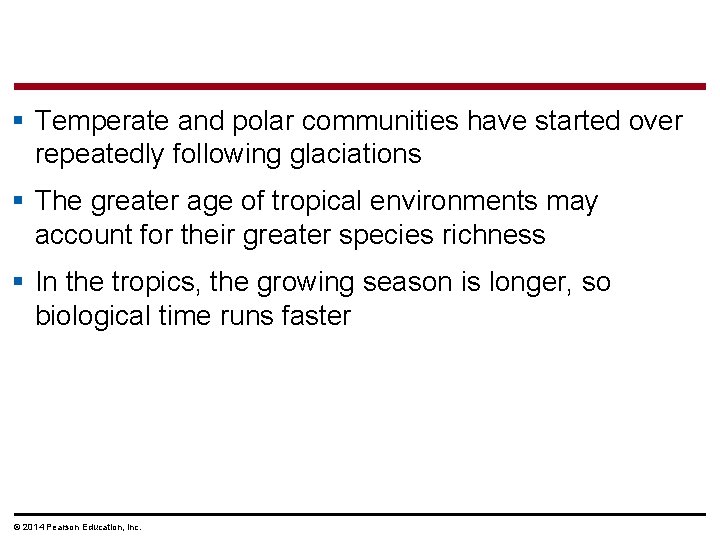 § Temperate and polar communities have started over repeatedly following glaciations § The greater