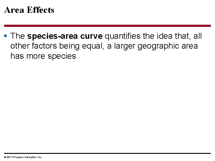 Area Effects § The species-area curve quantifies the idea that, all other factors being