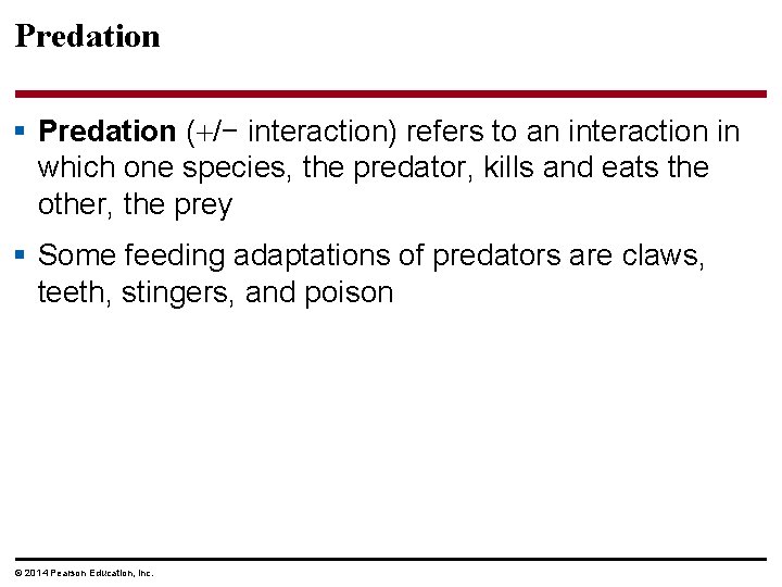 Predation § Predation ( /− interaction) refers to an interaction in which one species,