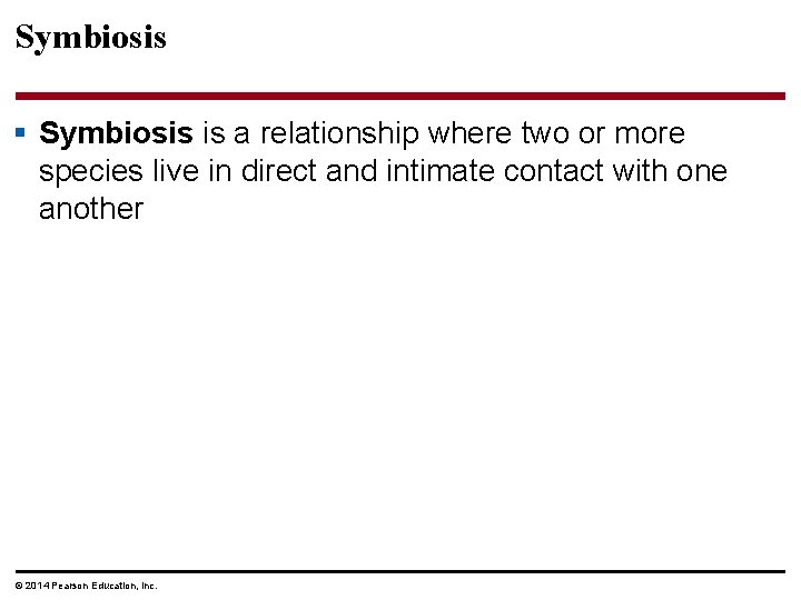 Symbiosis § Symbiosis is a relationship where two or more species live in direct
