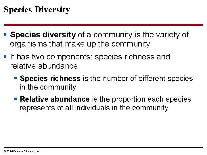 Species Diversity § Species diversity of a community is the variety of organisms that