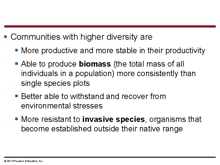 § Communities with higher diversity are § More productive and more stable in their