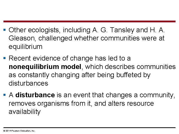 § Other ecologists, including A. G. Tansley and H. A. Gleason, challenged whether communities