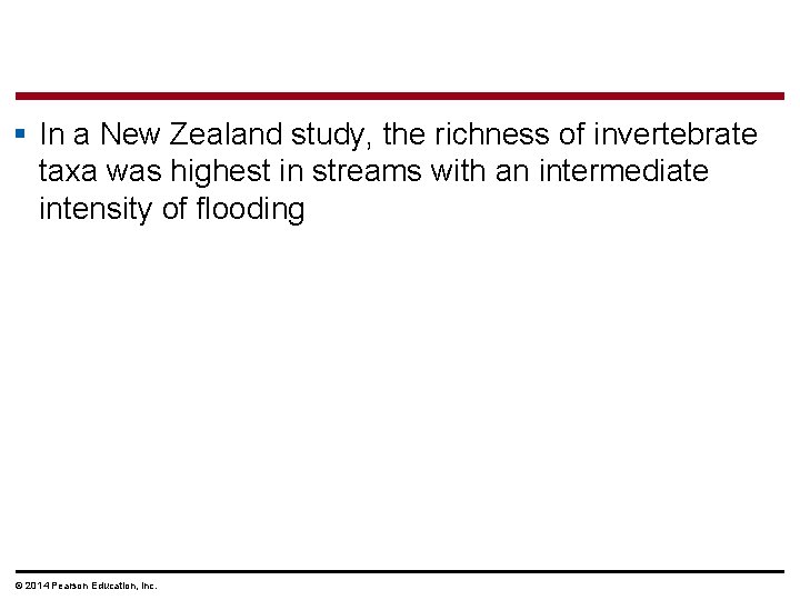 § In a New Zealand study, the richness of invertebrate taxa was highest in