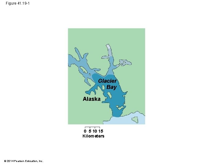 Figure 41. 19 -1 Glacier Bay Alaska 0 5 10 15 Kilometers © 2014