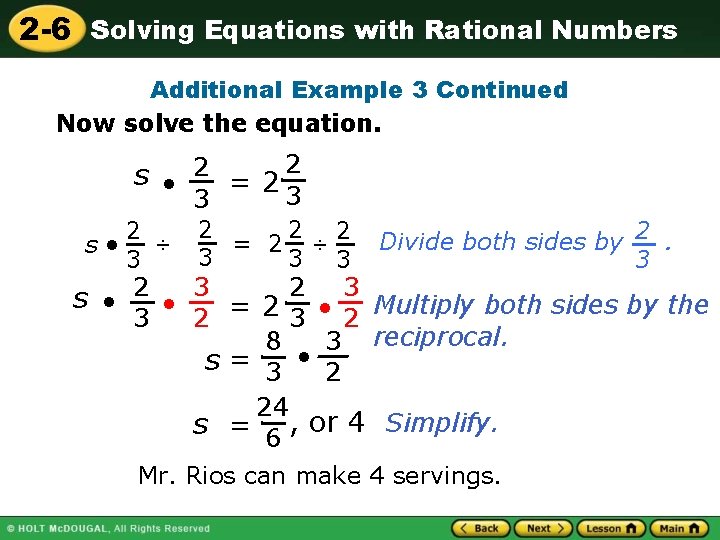 2 -6 Solving Equations with Rational Numbers Additional Example 3 Continued Now solve the