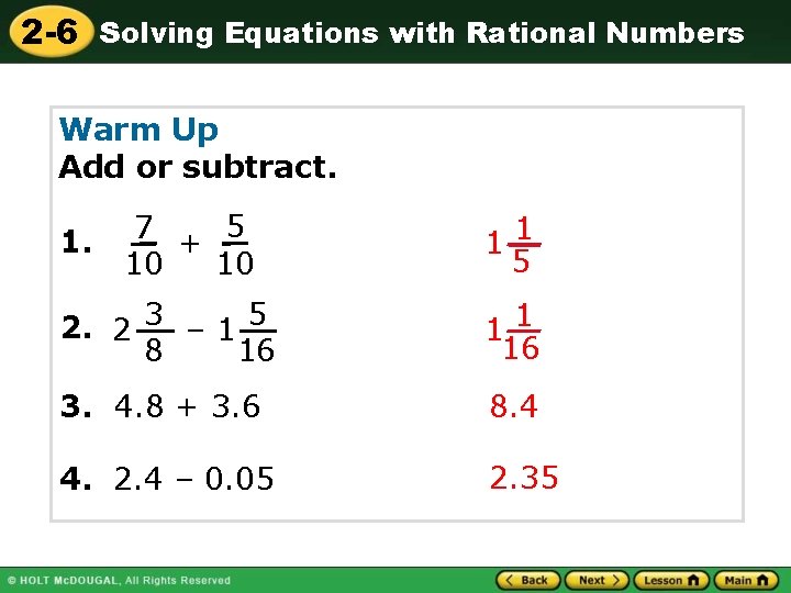 2 -6 Solving Equations with Rational Numbers Warm Up Add or subtract. 1. 5