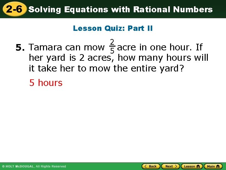 2 -6 Solving Equations with Rational Numbers Lesson Quiz: Part II 2 5. Tamara